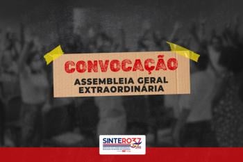 SINTERO convoca trabalhadores em educação para Assembleia Geral Extraordinária