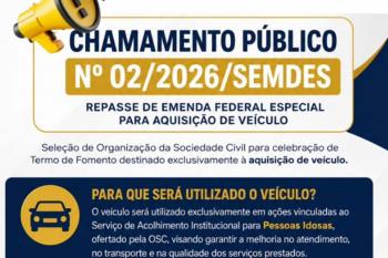 Prefeitura torna público o Chamamento para seleção de Organização visando o Acolhimento Institucional para Pessoas Idosas
