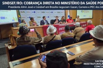 SINDSEF-RO acompanha negociações em Brasília e cobra maior empenho do Ministério da Saúde