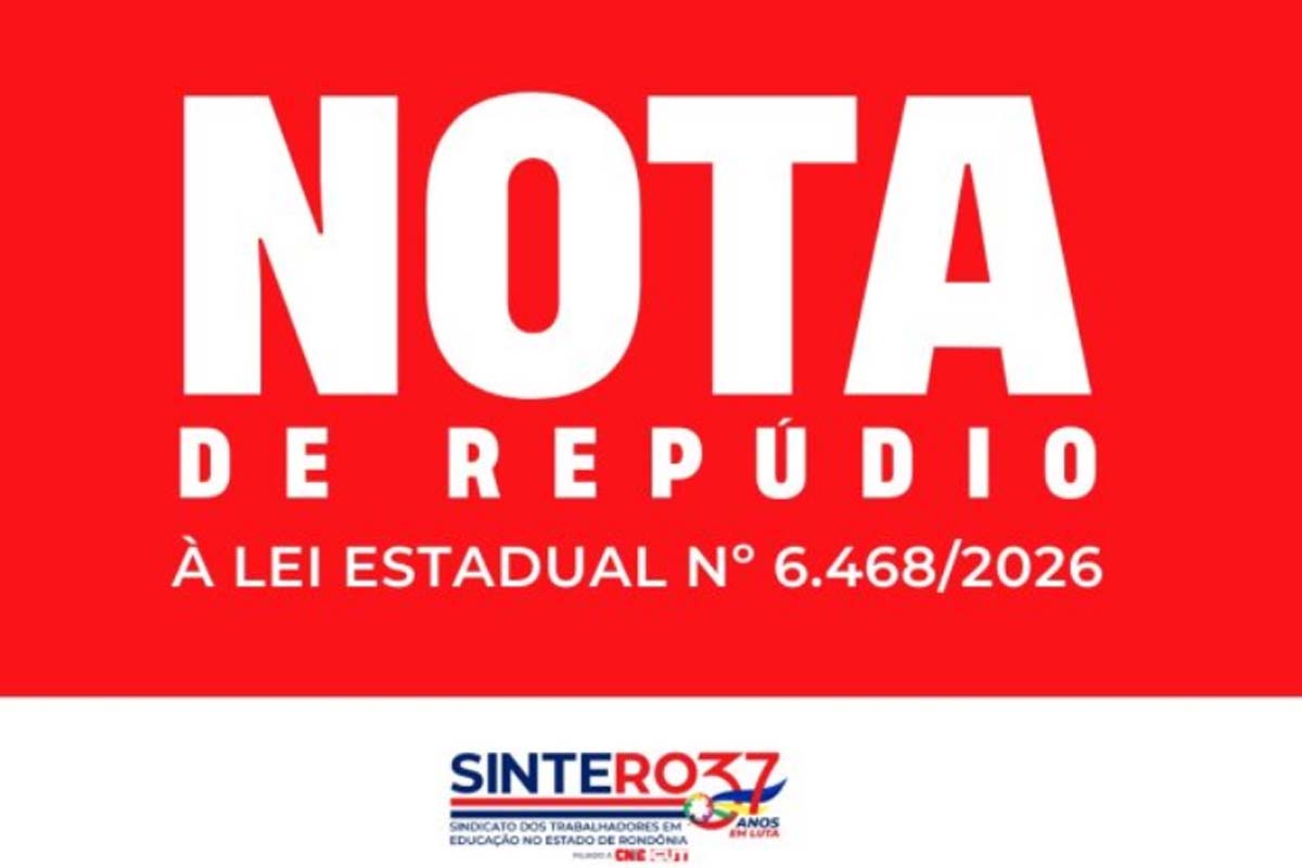 SINTERO repudia Lei Estadual nº 6.468/2026, por entender que a norma representa um grave retrocesso para a educação pública