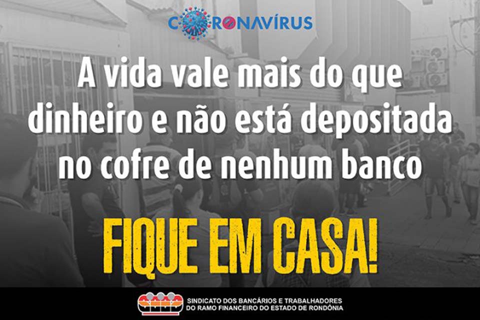 Sindicato faz apelo para que população evite ir aos bancos e pede maior fiscalização dos órgãos públicos no combate à covid-19