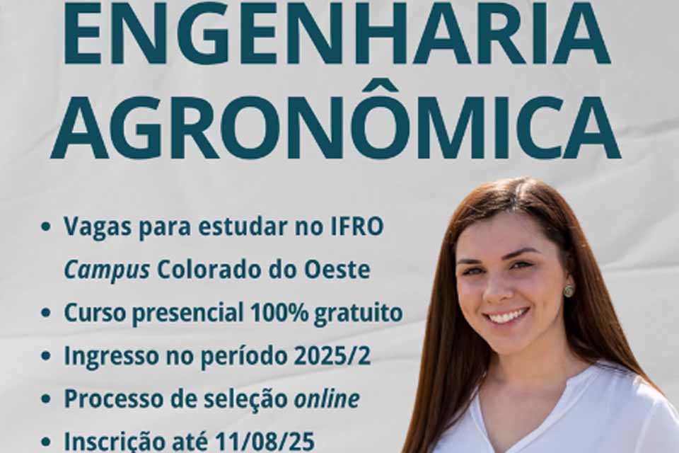 Campus Colorado do Oeste abre seleção simplificada para Curso de Engenharia Agronômica
