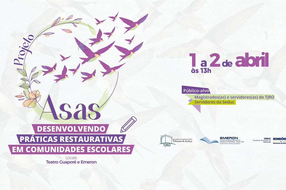 Escola da Magistratura e Seduc realizam Seminário Justiça Restaurativa na Educação, dias 1º e 2 de abril, no Teatro Guaporé e na sede da Emeron