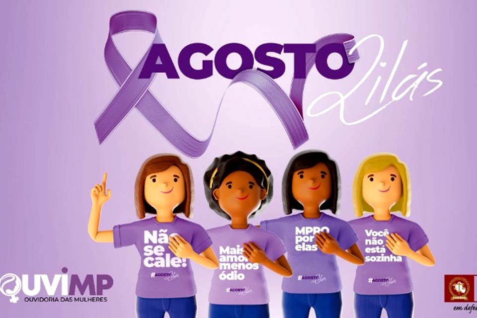 Agosto Lilás: Ouvidoria das Mulheres do MPRO realiza campanha para estimular vítimas de violência a denunciarem agressores