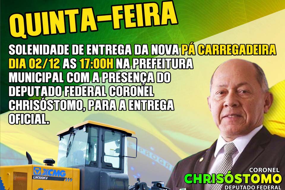Deputado Federal Coronel Chrisóstomo entrega pá carregadeira para o município de Alto Paraíso