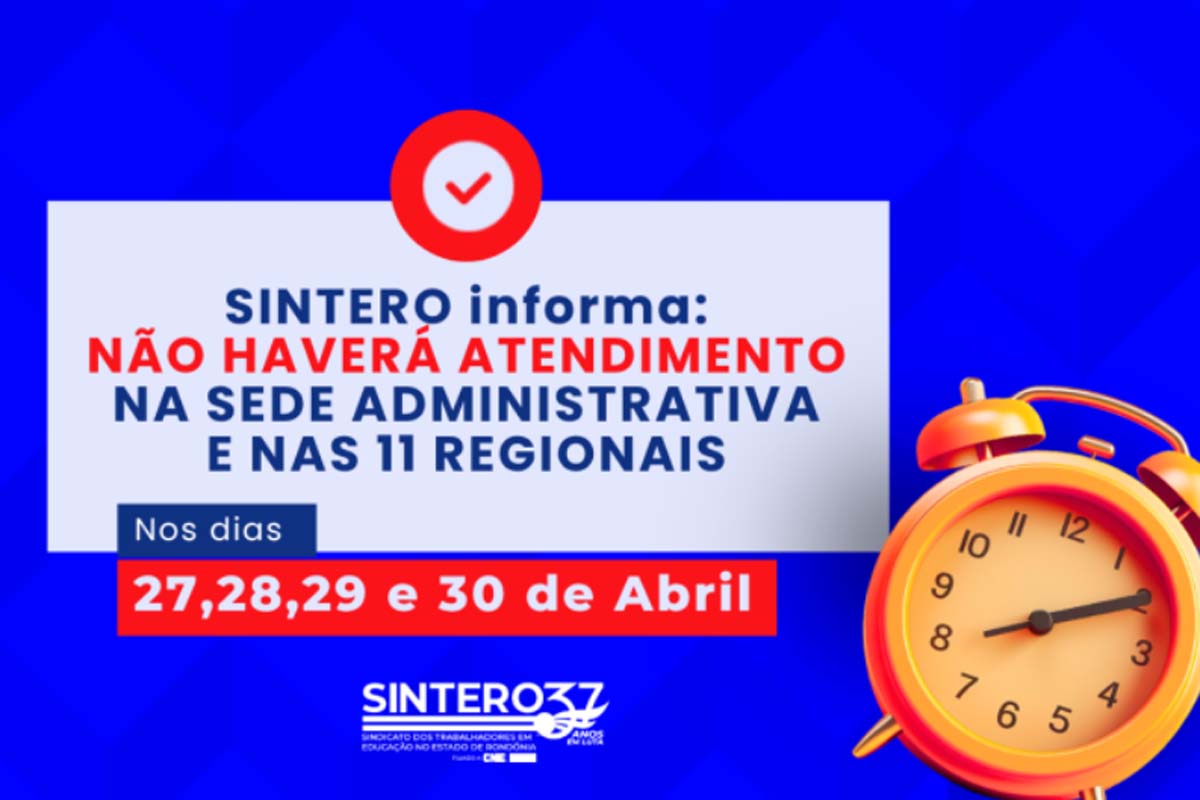 Atendimento do SINTERO será suspenso de 28 a 30 de abril para realização do 16º Congresso Estadual de Educação