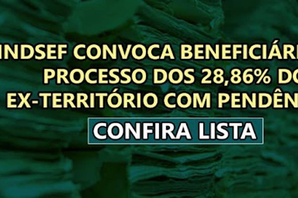 SINDSEF-RO convoca lista de servidores beneficiários do processo dos 28,86% do Ex-Território para contato urgente