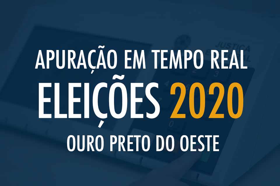 Tempo Real - Apuração das Eleições 2020 em Ouro Preto do Oeste