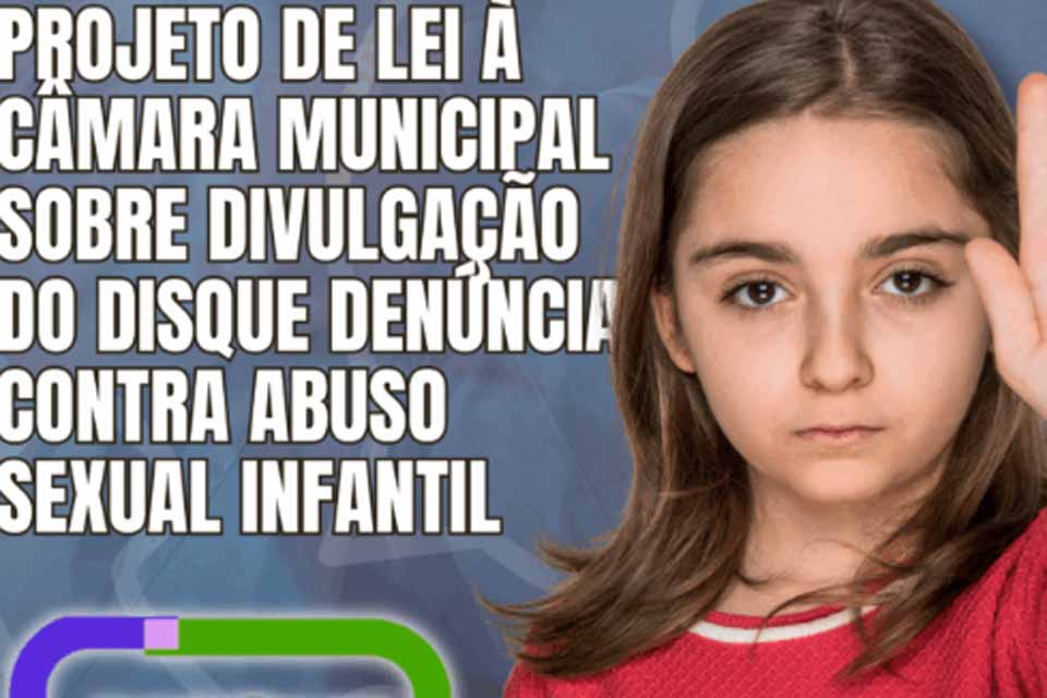 Prefeitura encaminha à Câmara Municipal projeto que amplia a divulgação do disque-denúncia contra abuso sexual infantil