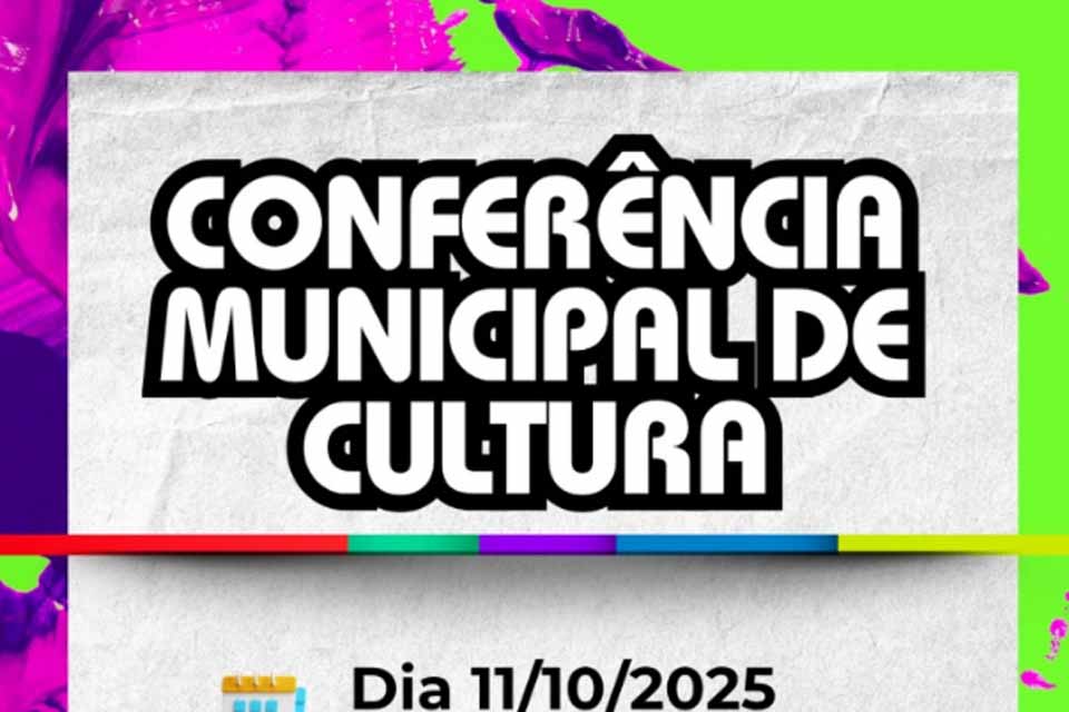 Prefeitura convida toda a população para participar da Conferência Municipal de Cultura