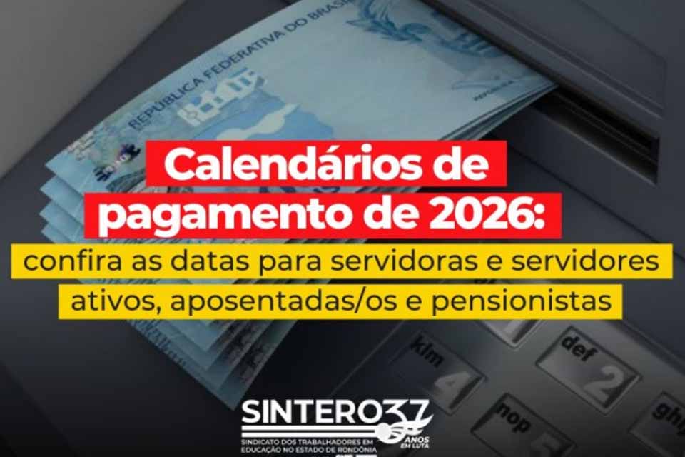 Calendários de pagamento de 2026: confira as datas para servidoras e servidores ativos, aposentadas/os e pensionistas