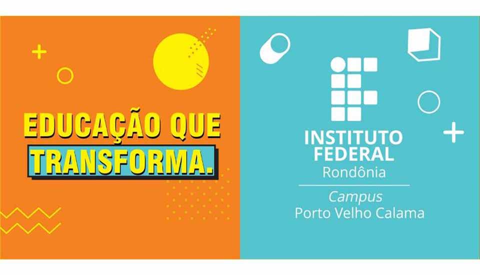 Sede do Campus Porto Velho Calama está com novo visual para recepcionar alunos e servidores