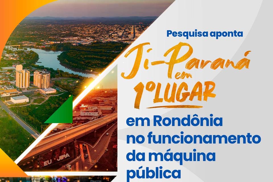 Competitividade dos Municípios: Pesquisa aponta Ji-Paraná em 1º lugar em Rondônia