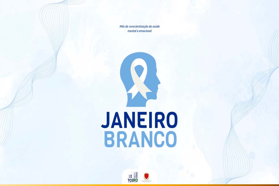 TCE-RO e MPC-RO apoiam Janeiro Branco com campanha publicitária e roda de conversa online