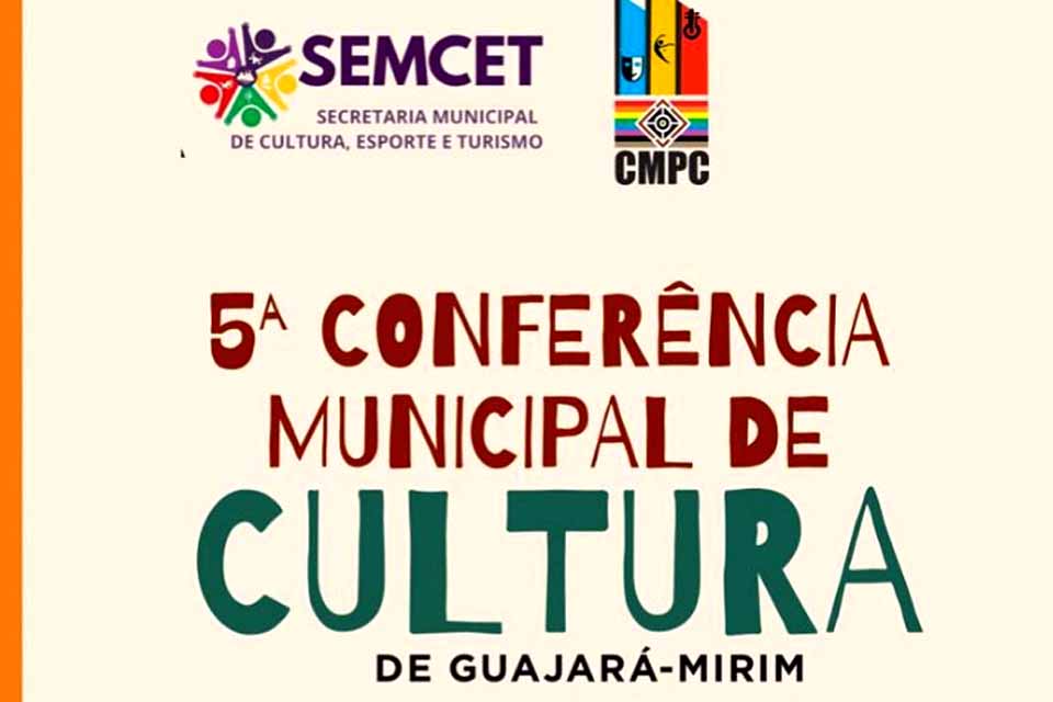 Prefeitura de Guajará-Mirim convida população para  participar da 5ª Conferência Municipal de Cultura