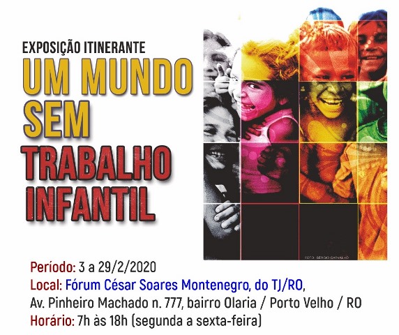 TJRO recebe exposição “Um mundo sem trabalho infantil”