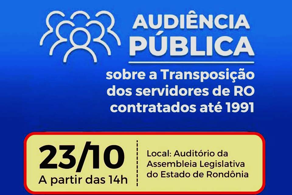 Audiência pública tratará sobre a Transposição dos servidores de Rondônia no dia 23, a partir das 14h na Ale-RO