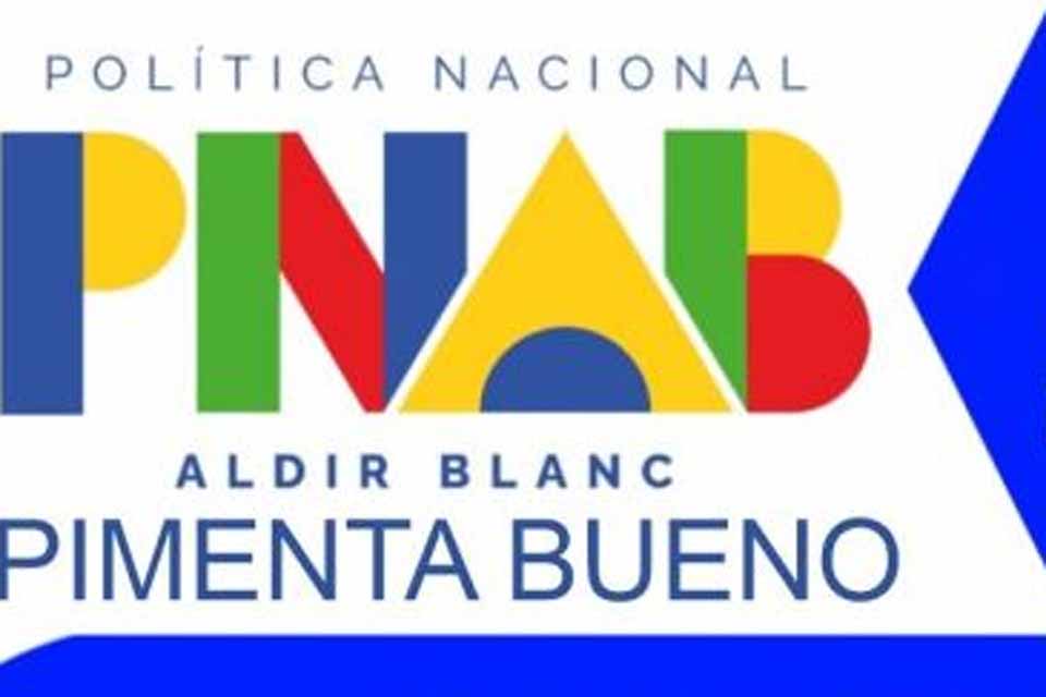 Edital Plano Nacional Aldir Blanc está aberto em Pimenta Bueno até o dia 30 de abril