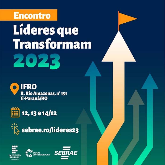 Sebrae RO realiza na próxima semana o Encontro Líderes que Transformam 