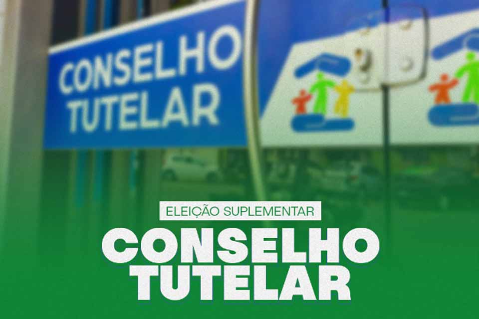 CMDCA anuncia a abertura do edital para a Eleição Suplementar do Conselho Tutelar 