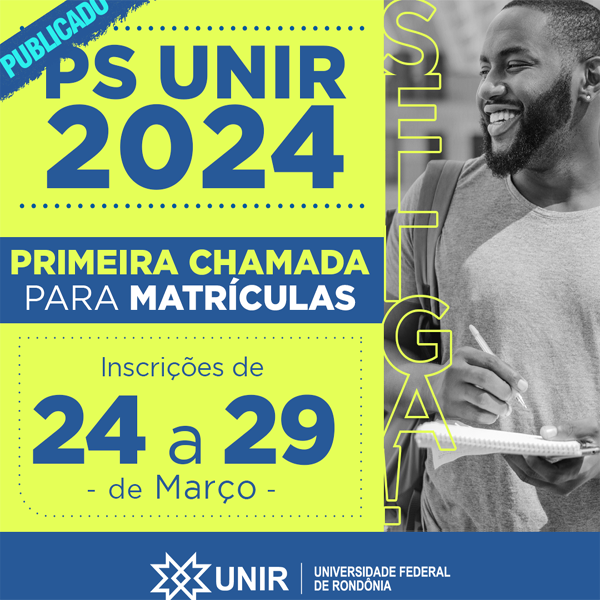 PS UNIR 2024 – Primeira chamada para matrículas: prazo vai até dia 29 de março