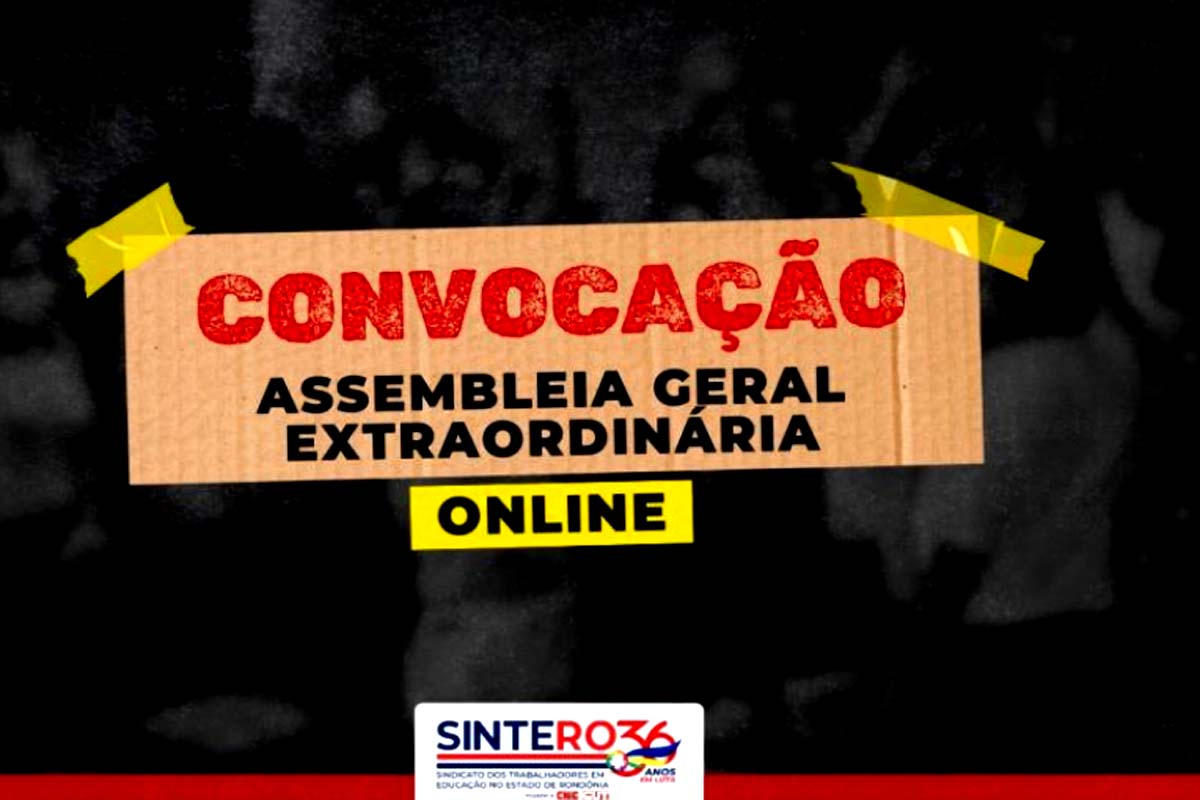 SINTERO convoca os trabalhadores e trabalhadoras em educação para participarem da Assembleia Geral Extraordinária Online