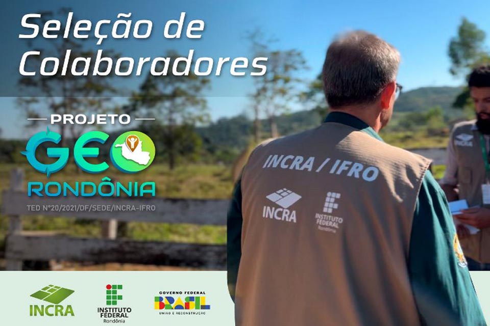 IFRO abre 6 vagas para profissionais colaboradores no Projeto Geo Rondônia
