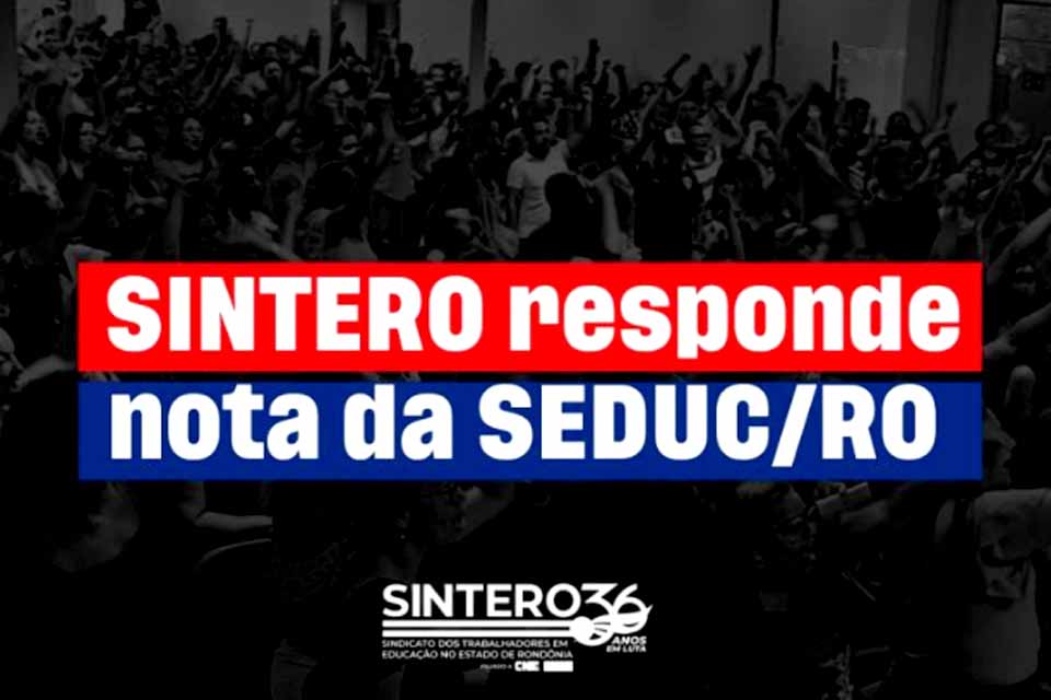 Resposta do Sindicato dos Trabalhadores e Trabalhadoras em Educação no Estado de Rondônia à nota divulgada pela SEDUC